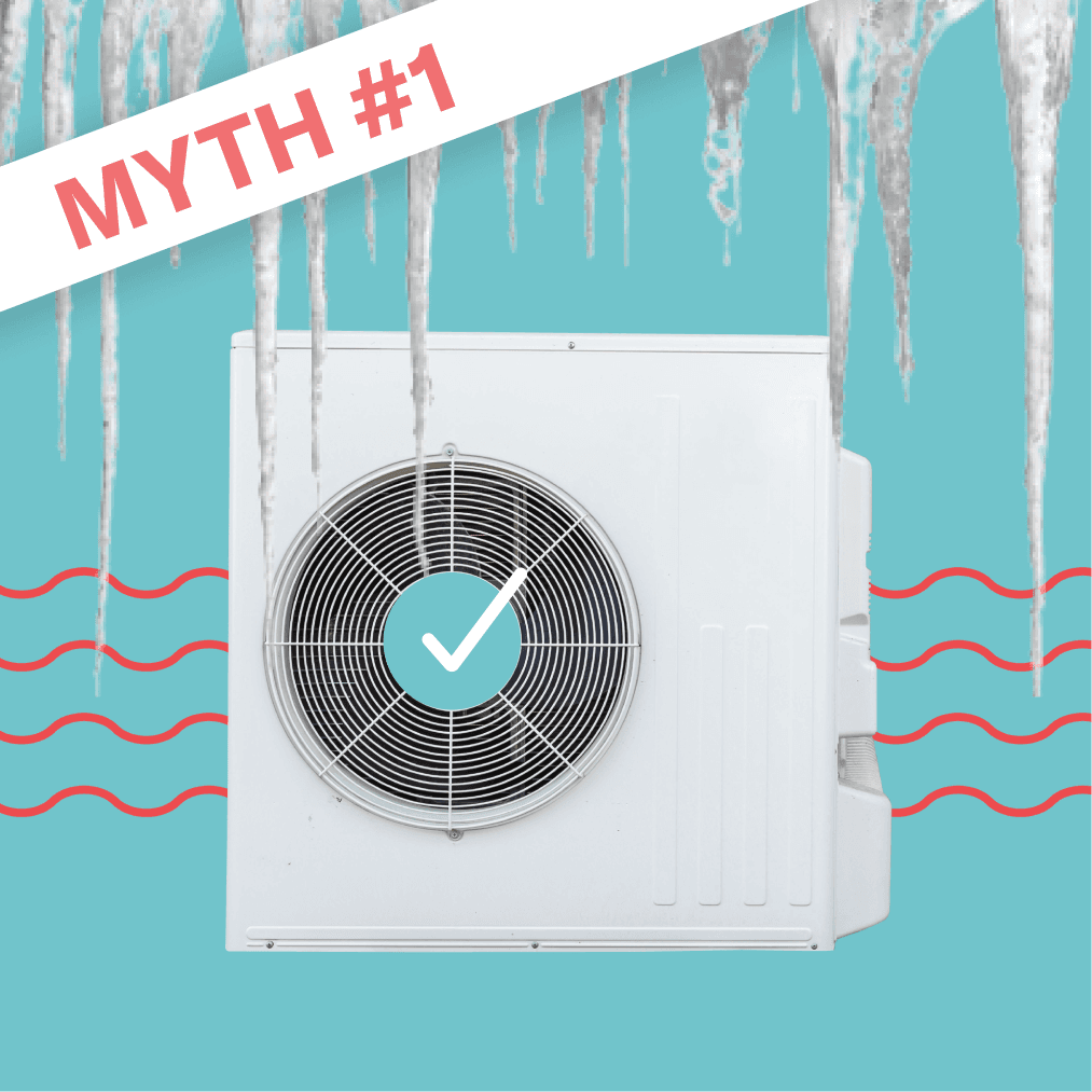 Banner with 'myth #1' overlaying a teal graphic of a heat pump with icicles on top of it. There is a check mark on the center of the heat pump.