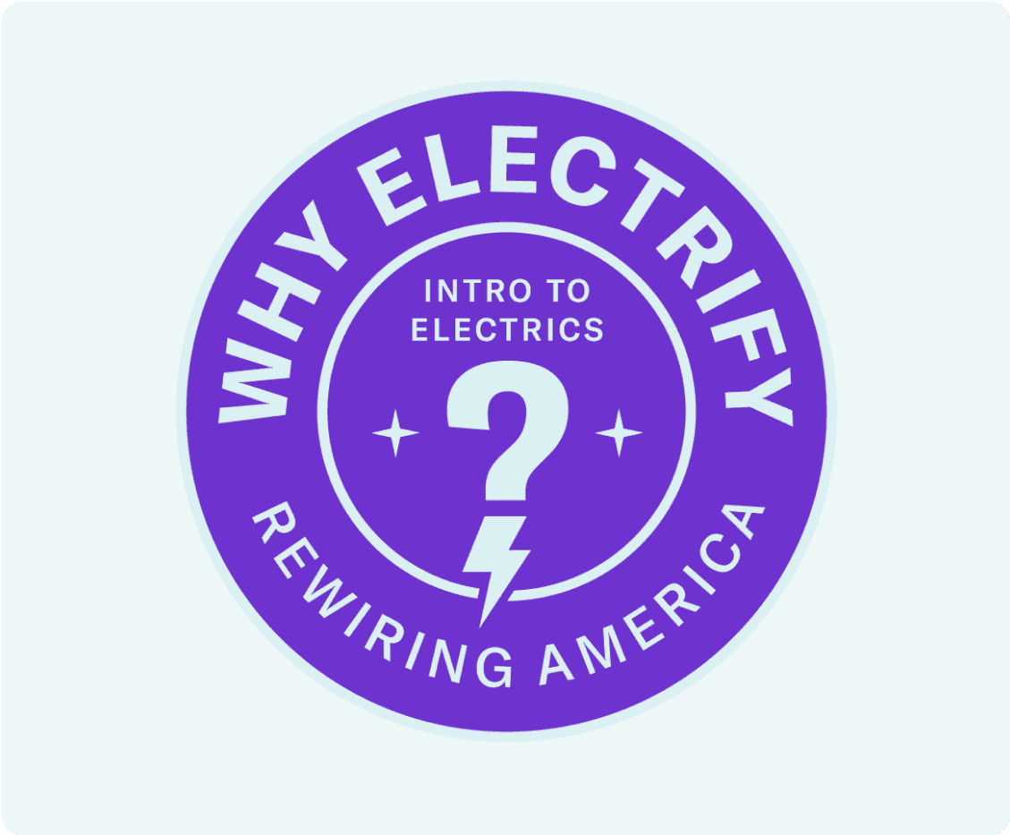 Why Electrify: Intro to Electrics. Rewiring America